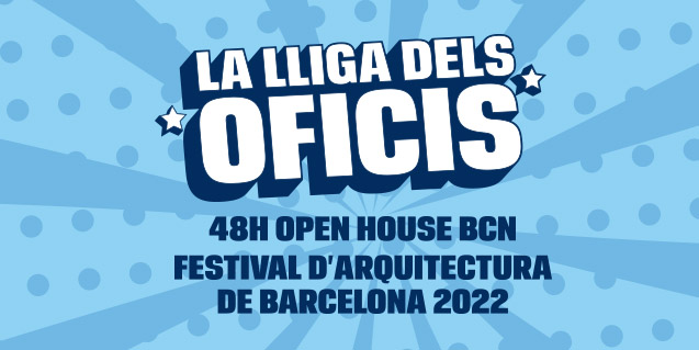 Arriba el 48H Open House Barcelona 2022: 22 i 23 d’Octubre